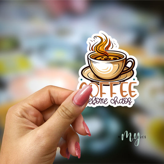 Coffee Before Chaos Sticker