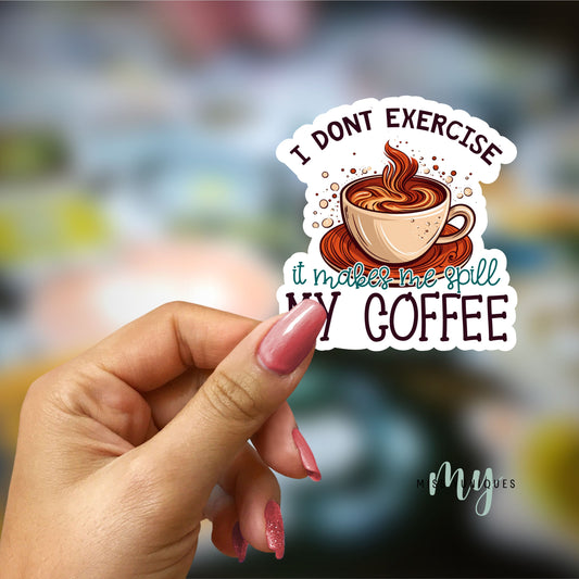 I don't Exercise Coffee Sticker
